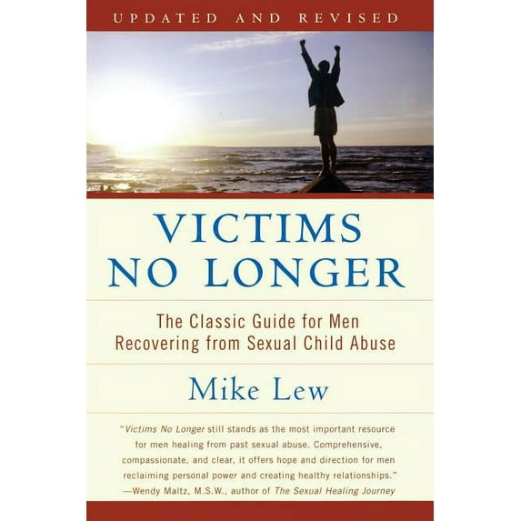 Victims No Longer (Second Edition): The Classic Guide for Men Recovering from Sexual Child Abuse, (Paperback)