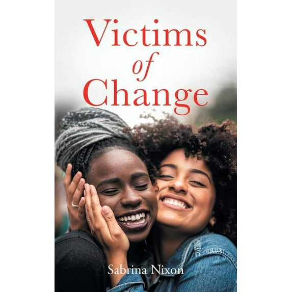 Victims of Change (Paperback) by Sabrina Nixon