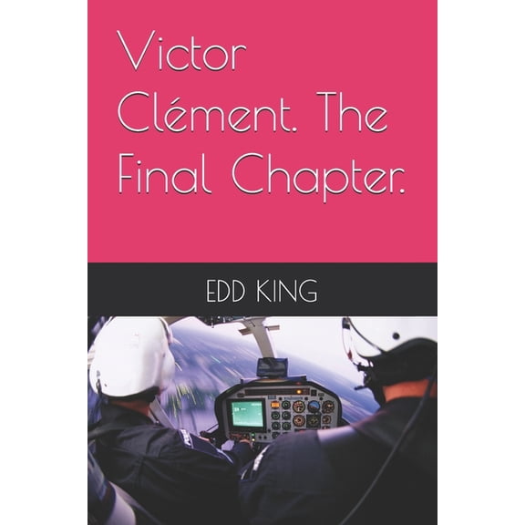 Victor Clment. The Final Chapter., (Paperback)