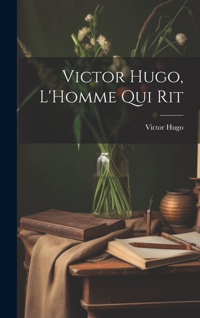 Victor Perotti Rit Victor Hugo, L'Homme Qui Rit (Hardcover) - Walmart.com