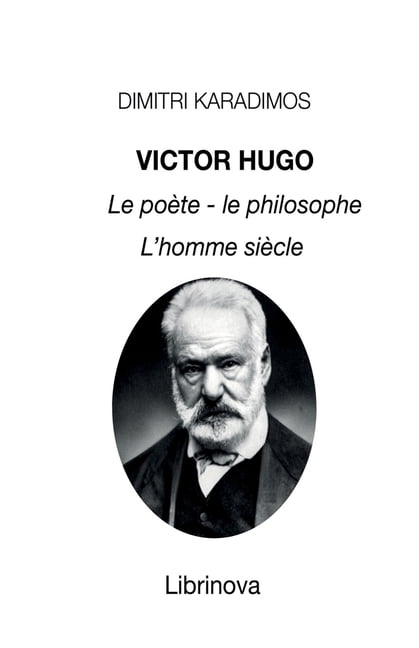 Victor Hugo, le poÃ¨te, le philosophe, l'homme siÃ¨cle, (Paperback)