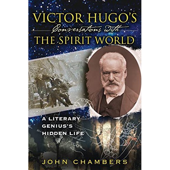 Pre-Owned Victor Hugo's Conversations with the Spirit World: A Literary Genius's Hidden Life (Paperback 9781594771828) by Dr. John Chambers