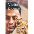 thumbnail image 1 of Victor Rodriguez: Dentro del Mundo de Victor, (Paperback), 1 of 1