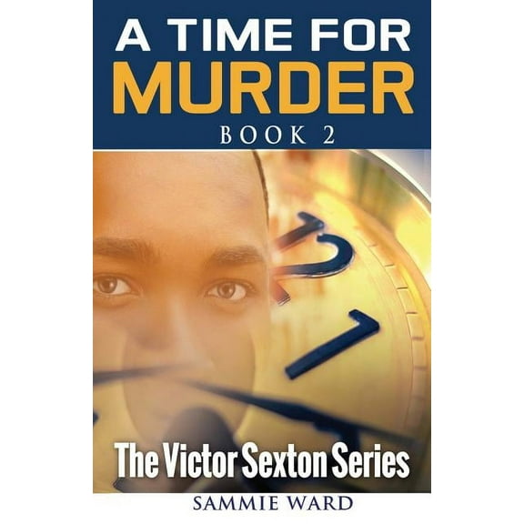 Victor Sexton A Time For Murder (The Victor Sexton Series) Book 2, Book 2, (Paperback)