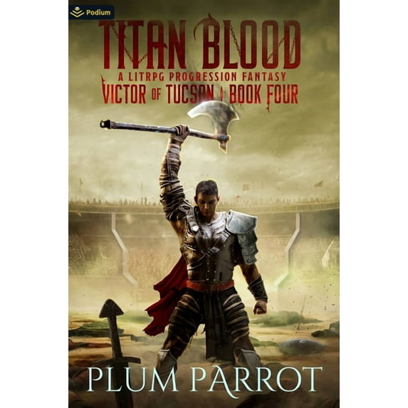 Victor of Tucson Titan Blood: A Litrpg Progression Fantasy, Book 4, (Paperback)