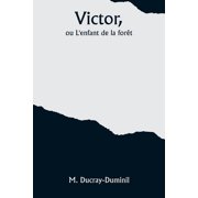 Victor, ou L'enfant de la for t, Paperback