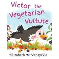 thumbnail image 1 of Victor the Vegetarian Vulture (Hardcover), 1 of 1