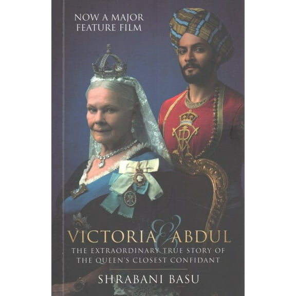 Victoria & Abdul : The True Story of the Queen's Closest Confidant