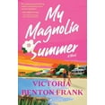 thumbnail image 1 of Victoria Benton Frank: My Magnolia Summer: A Novel (Paperback), 1 of 2