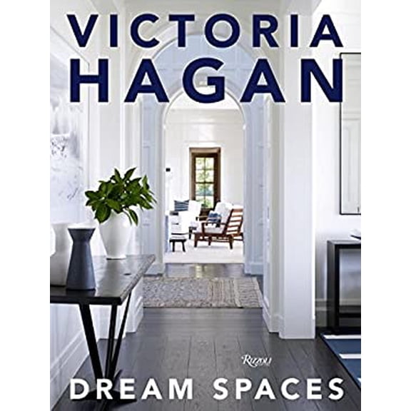 Pre-Owned Victoria Hagan: Dream Spaces (Hardcover) 0847859967 9780847859962