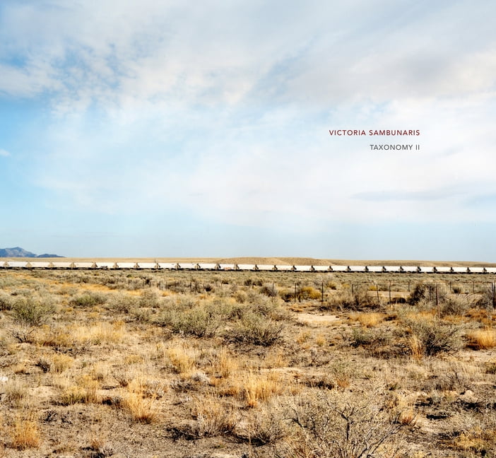Victoria Sambunaris: Taxonomy of a Landscape II (Hardcover Victoria Sambunaris: Taxonomy of a Landscape II (Hardcover