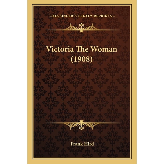 Victoria The Woman (1908) (Paperback)