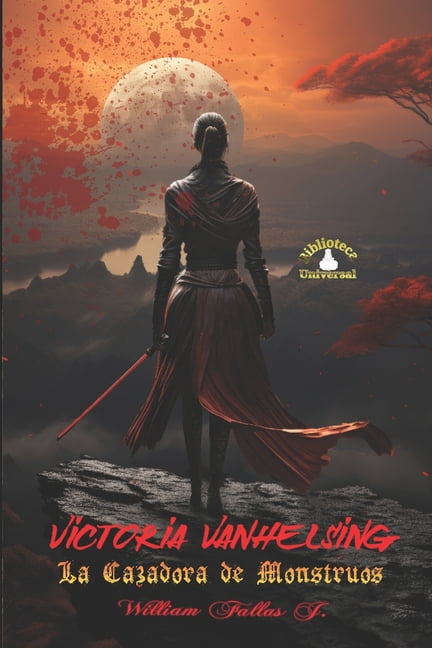 Victoria Vanhelsing: La cazadora de Monstruos, (Paperback)