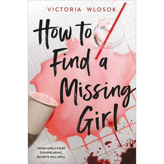 Victoria Wlosok: How to Find a Missing Girl (Hardcover)