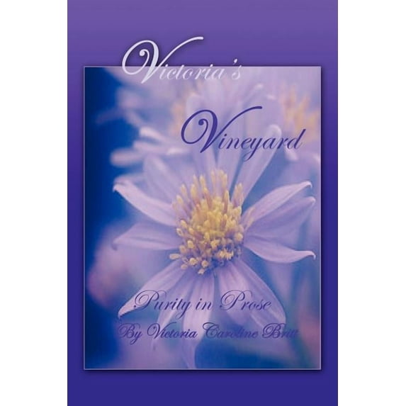 Victoria's Vineyard: Purity In Prose, (Paperback)