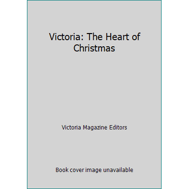 Pre-Owned Victoria: The Heart of Christmas (Hardcover) 0688097375 9780688097370