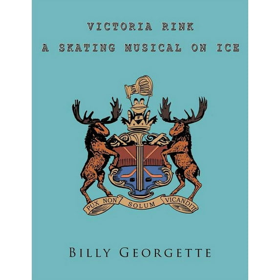 Victorial Rink: A Skating Musical On Ice, (Paperback)