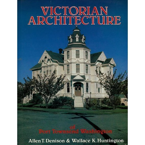 Pre-Owned Victorian Architecture of Port Townsend Washington (Hardcover) 0888390076 9780888390073