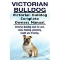 thumbnail image 1 of Victorian Bulldog. Victorian Bulldog Complete Owners Manual. Victorian Bulldog book for care, costs, feeding, grooming, health and training. (Paperback), 1 of 1