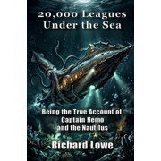 Victorian Era 20,000 Leagues Under the Sea Being the True Account of Captain Nemo and the Nautilus, Paperback