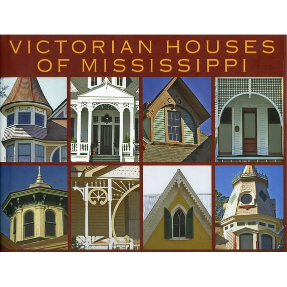 Victorian Houses of Mississippi (Hardcover) by Sherry Pace, Richard J Cawthon