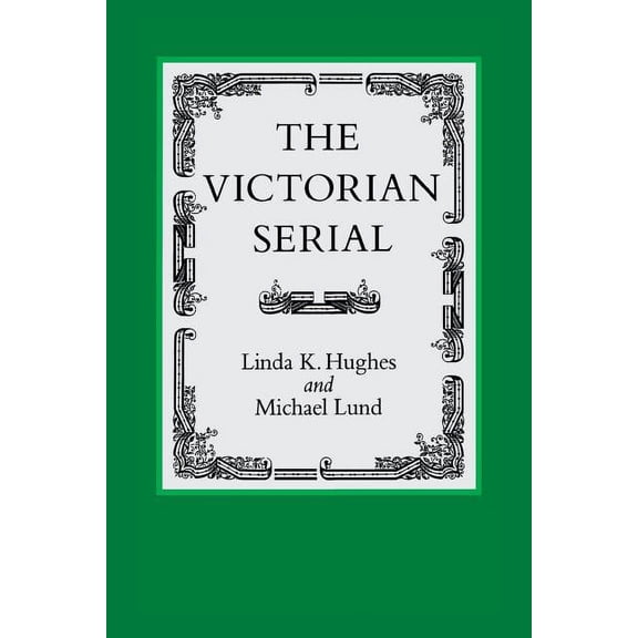 Victorian Literature and Culture Series: The Victorian Serial (Paperback)