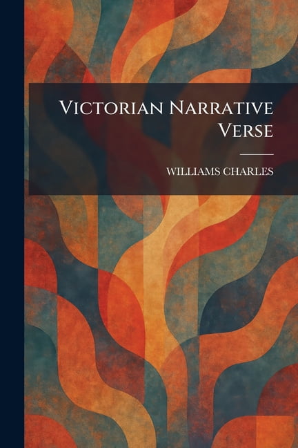 Victorian Narrative Verse, (Paperback)
