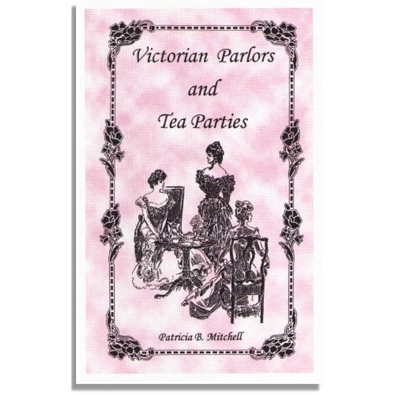 Pre-Owned Victorian Parlors and Tea Parties (Paperback) 0925117366 9780925117366