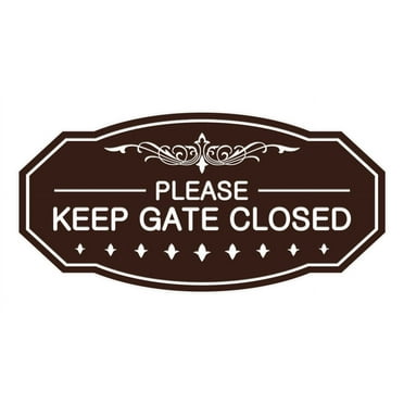 Victorian Please Keep Gate Closed Sign (Dark Brown) - Large 5" X 10"