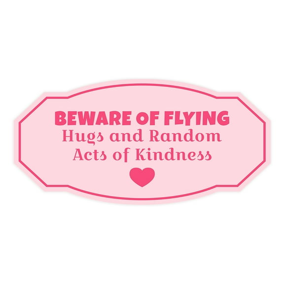 Victorian Plus Beware Of Flying Hugs And Random Acts Of Kindness Wall or Door Sign | Girl - Small