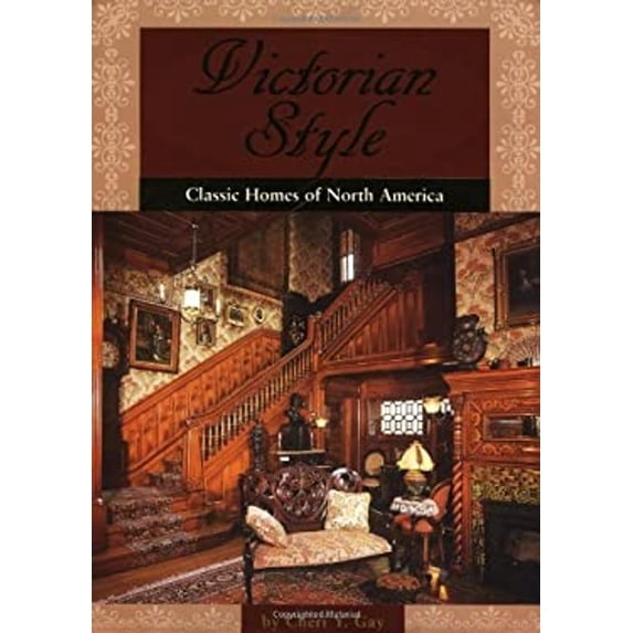 Pre-Owned Victorian Style: Classic Homes Of North America (Hardcover) 0762413123 9780762413126
