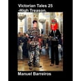 thumbnail image 1 of Victorian Tales: Victorian Tales 25 - High Treason (Series #25) (Paperback), 1 of 1