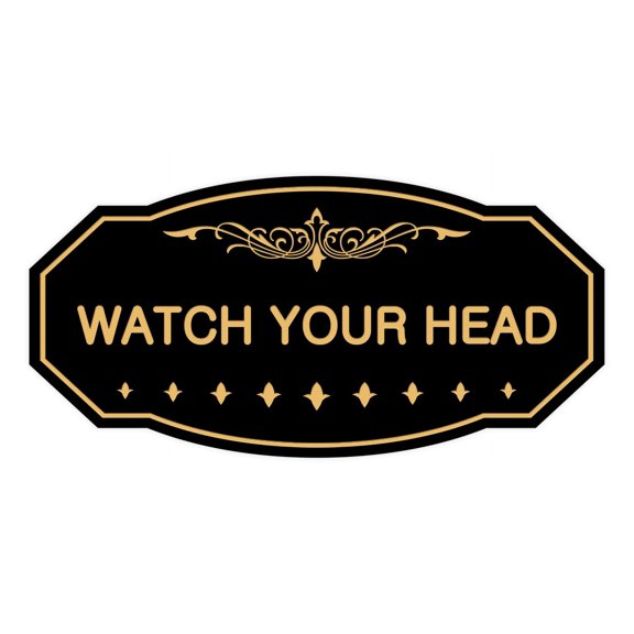 Victorian Watch Your Head Sign (Black /Gold) - Small 3" X 6"