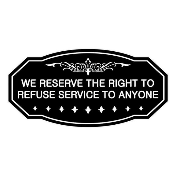 Victorian We Reserve The Right To Refuse Service To Anyone Sign (Black) - Small 3" X 6"