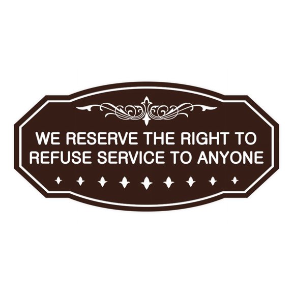 Victorian We Reserve The Right To Refuse Service To Anyone Sign (Dark Brown) - Small 3" X 6"