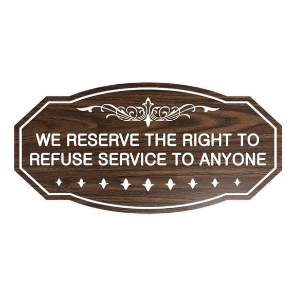 Victorian We Reserve The Right To Refuse Service To Anyone Sign (Walnut) - Small 3" X 6"