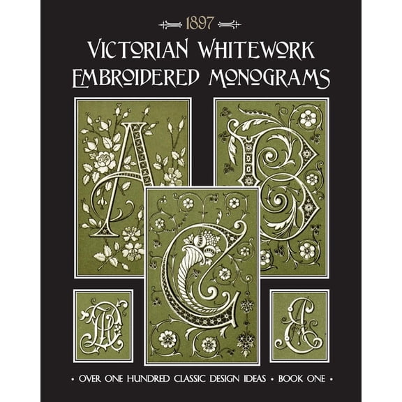 Victorian Whitework Embroidered Monograms: Book 1 (Paperback)