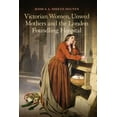 thumbnail image 1 of Victorian Women, Unwed Mothers and the London Foundling Hospital, (Paperback), 1 of 1