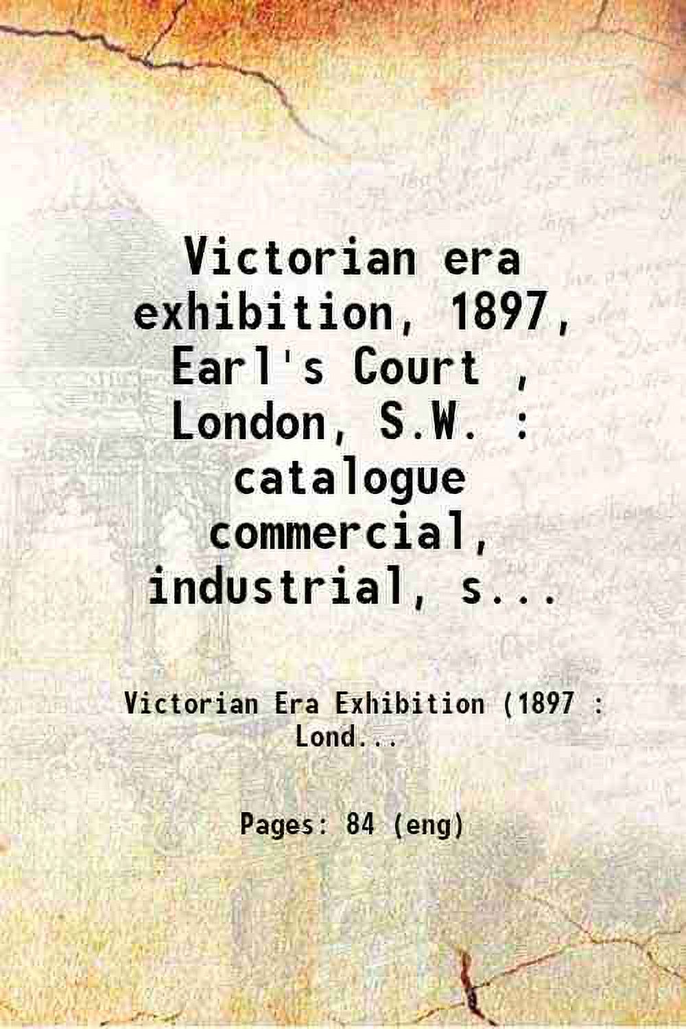 Victorian era exhibition 1897, Earl's Court , London, S.W 1897 ...