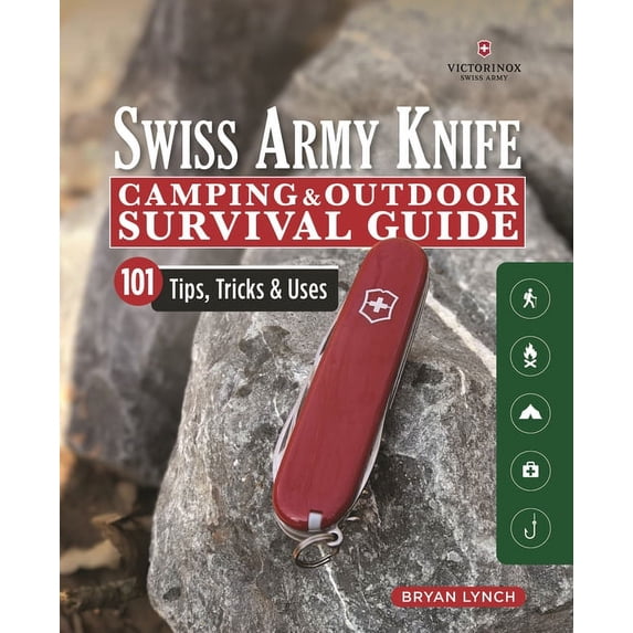 Victorinox Swiss Army Knife Camping & Outdoor Survival Guide: 101 Tips, Tricks & Uses, (Paperback)