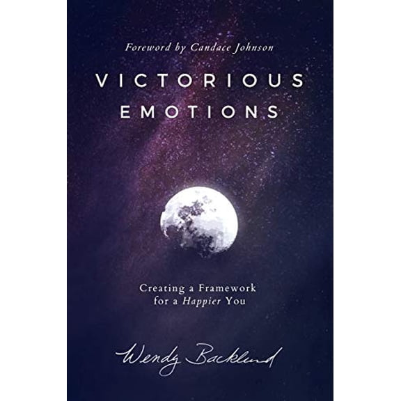 Pre-Owned Victorious Emotions: Creating a Framework for a Happier You (Paperback) 0986309478 9780986309472