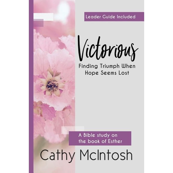 Victorious: Finding Triumph When Hope Seems Lost