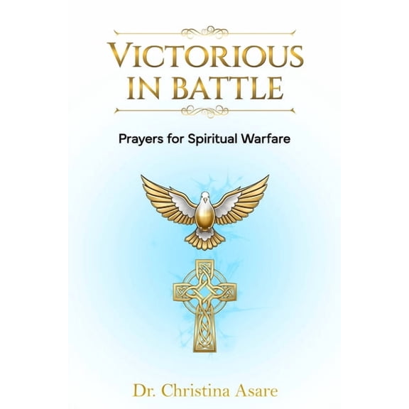 Victorious in Battle: Prayers for Spiritual Warfare, (Paperback)