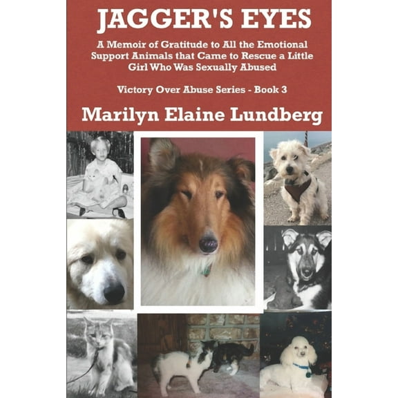 Victory Over Abuse: Jagger's Eyes : A Memoir of Gratitude to All the Emotional Support Animals That Came to Rescue a Little Girl Who Was Sexually Abused (Series #3) (Paperback)