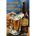 thumbnail image 1 of Pre-Owned Victory Beer Recipes: America's Best Homebrew (Paperback) 0937381411 9780937381410, 1 of 1