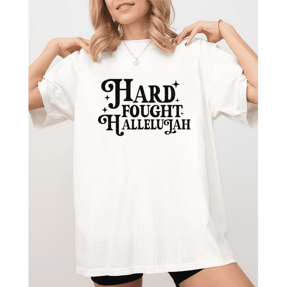 Religious Hard Fought Hallelujah Graphic Tees Print Tshirt Women Shirts White S-5XL Cotton Casual Tops