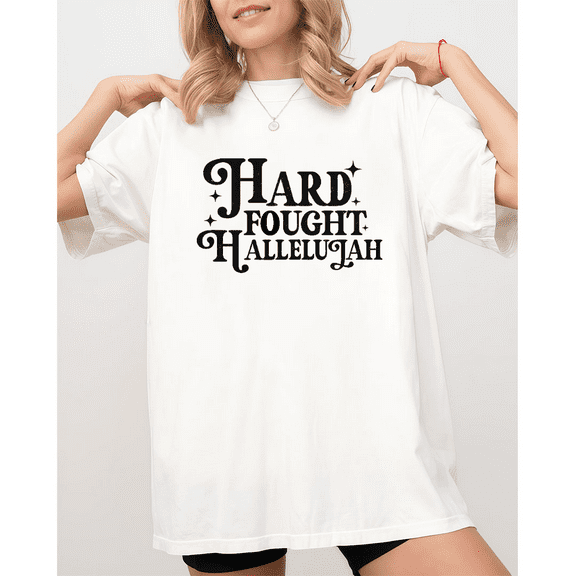 Religious Hard Fought Hallelujah Graphic Tees Print Tshirt Women Shirts White S-5XL Cotton Casual Tops