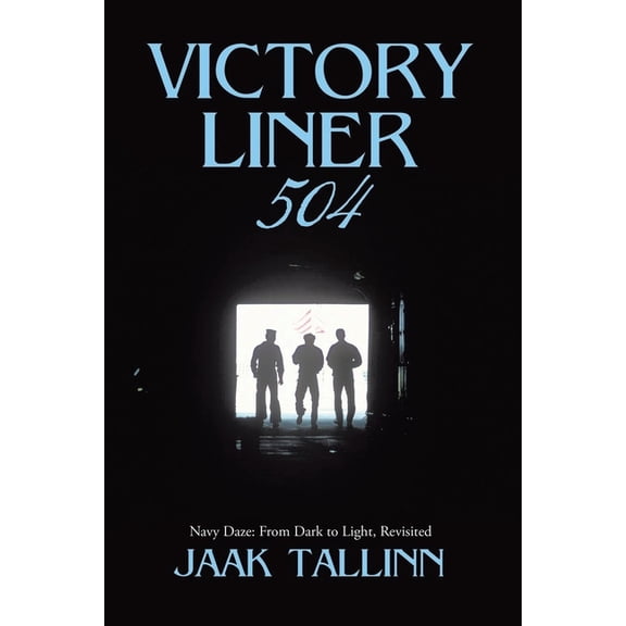 Victory Liner 504: Navy Daze: From Dark to Light, Revisited, (Paperback)