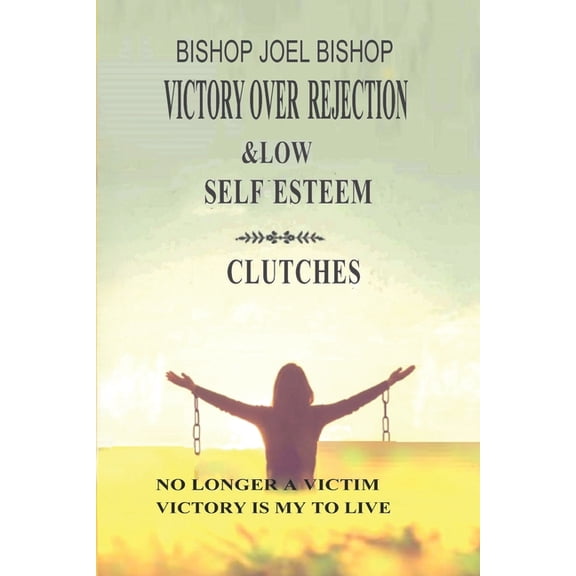Victory Over Rejection & Low Self-Esteem Clutches, (Paperback)