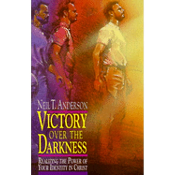 Victory Over the Darkness (Paperback) by Mr. Neil T Anderson